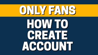 How To Open Account In OnlyFans