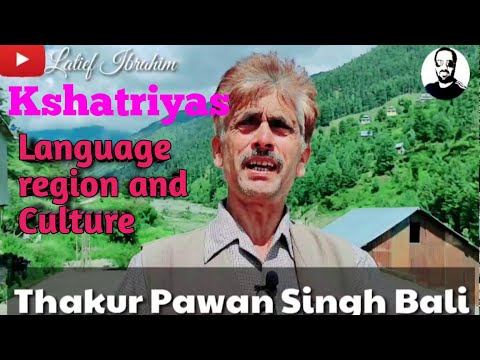 Kshatriya Tribe || Origin,region and Language | Khasha culture Thakur Pawan singh Bali LatiefIbrahim