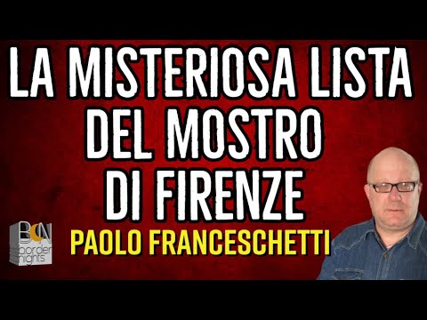 LA MISTERIOSA LISTA DEL MOSTRO DI FIRENZE - PAOLO FRANCESCHETTI