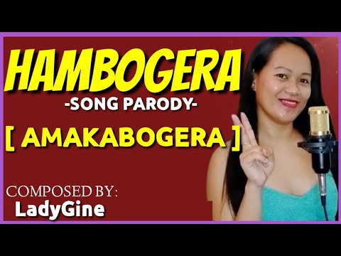 HAMBOGERA by LadyGine | Amakabogera - Bisaya Version