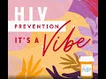 HIV Prevention Is A Vibe