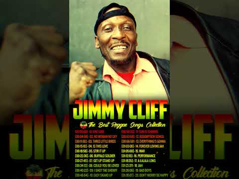 Jimmy Cliff Greatest Hits- Jimmy Cliff Best Songs of All Time