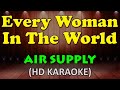 EVERY WOMAN IN THE WORLD - Air Supply (HD Karaoke)