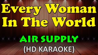 EVERY WOMAN IN THE WORLD - Air Supply (HD Karaoke)
