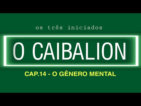 O GENERO MENTAL - cap.14 - O Caibalion