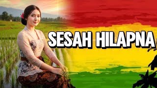 Download lagu SESAH HILAPNA - Hetty Koes Endang ( reggae cover ) mp3
