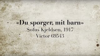 Sofus Kjeldsen: «Du spørger, mit barn»