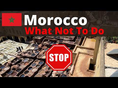 MOROCCO 🇲🇦 | WHAT NOT TO DO When Visiting ❌ | Do's, Don'ts, Advice & Travel Tips