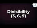 Divisibility Rules 3 6 And 9 Don T Memorise