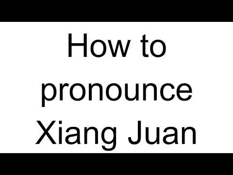 How to Pronounce Xiang Juan (Chinese)
