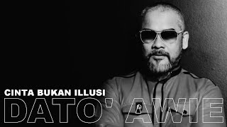 DATO AWIE - CINTA BUKAN ILLUSI