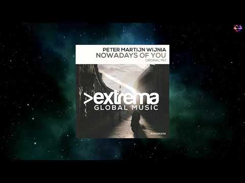 Peter Martijn Wijnia - Nowadays Of You (Extended Mix) [EXTREMA GLOBAL MUSIC]