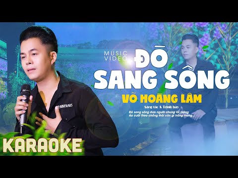 [KARAOKE] ĐÒ SANG SÔNG - VÕ HOÀNG LÂM (Beat Gốc)