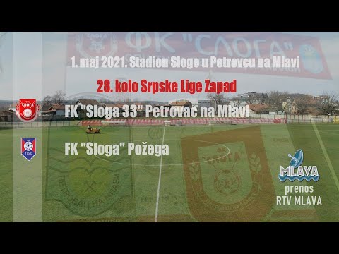 FK Sloga 33 Petrovac na Mlavi - FK Sloga Požega  // Prenos utakmice 01. maj 2021.
