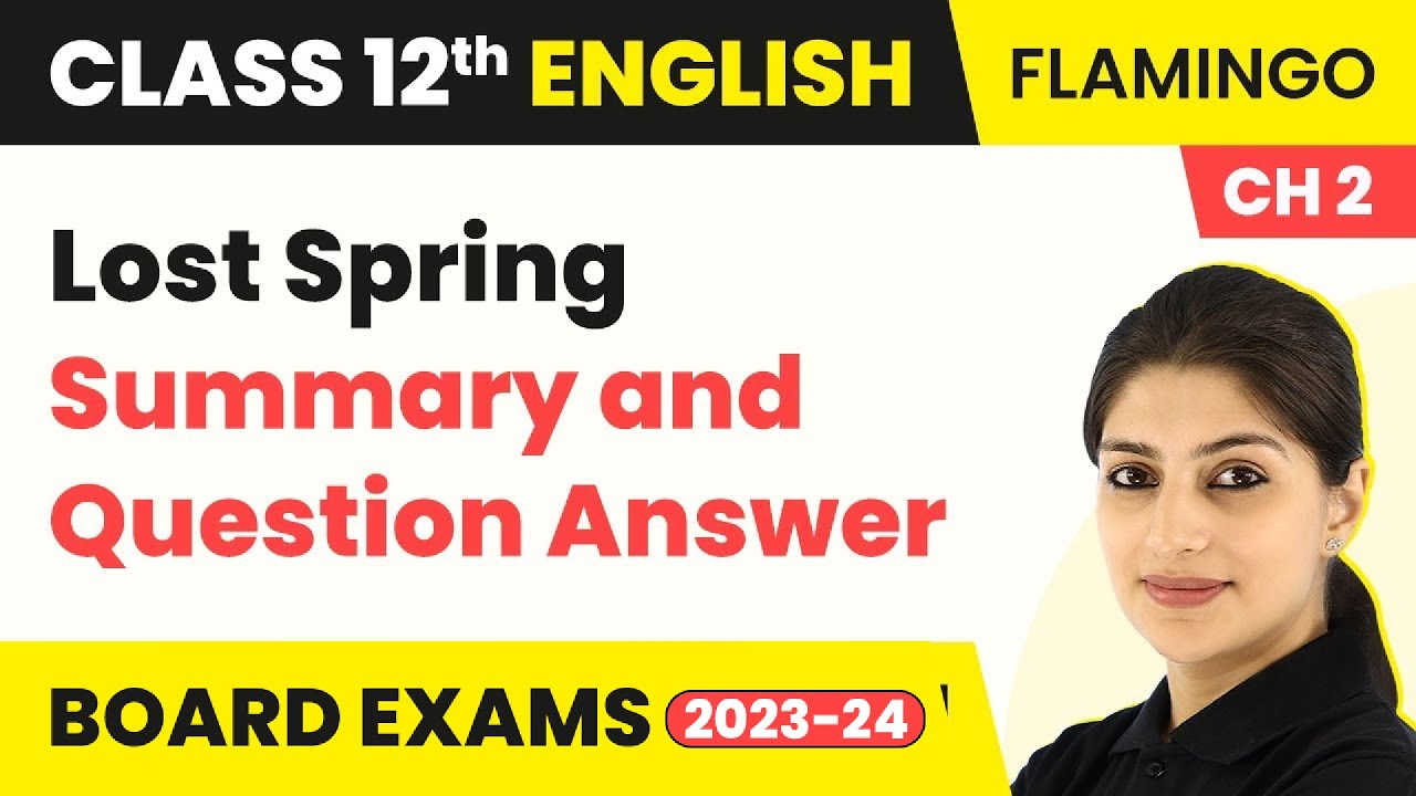 Lost Spring - Summary and Question Answer | Flamingo Book Chapter 2 | Class 12 English (2022-23)