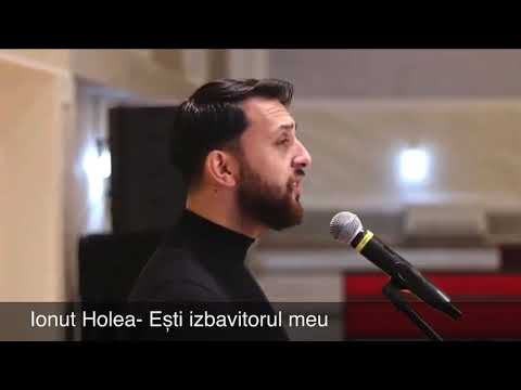 Ionut Holea- Ești izbavitorul meu