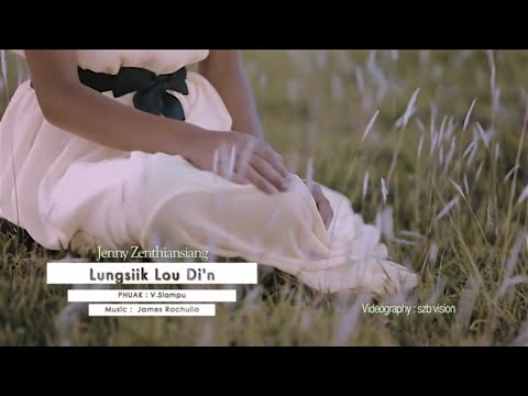 Jenny Zenthiansiang - Lungsiik Lou Di’n (Official)