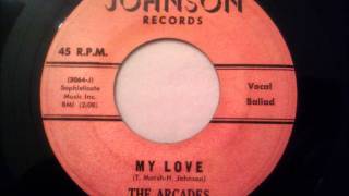 Arcades - My Love - Classic NY Doo Wop Sound