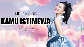 Download lagu Melly Lee - Kamu Istimewa | Lirik //Lyrics (New Single) mp3