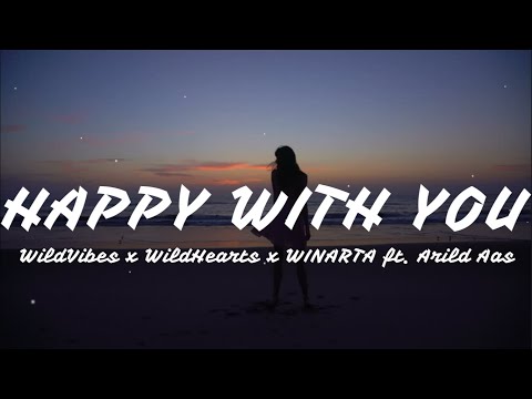 WildVibes x WildHearts x WINARTA - Happy With You ft. Arild Aas (Lyrics)