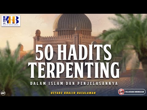 50 Hadits Terpenting Dalam Islam #1 - Muqaddimah & Hadits Ke-1 (Sesungguhnya Amalan Tergantung Niat)