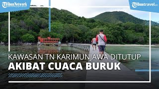 Kawasan Taman Nasional Karimunjawa Resmi Ditutup Sementara, Dibuka Kembali saat Cuaca Bersahabat