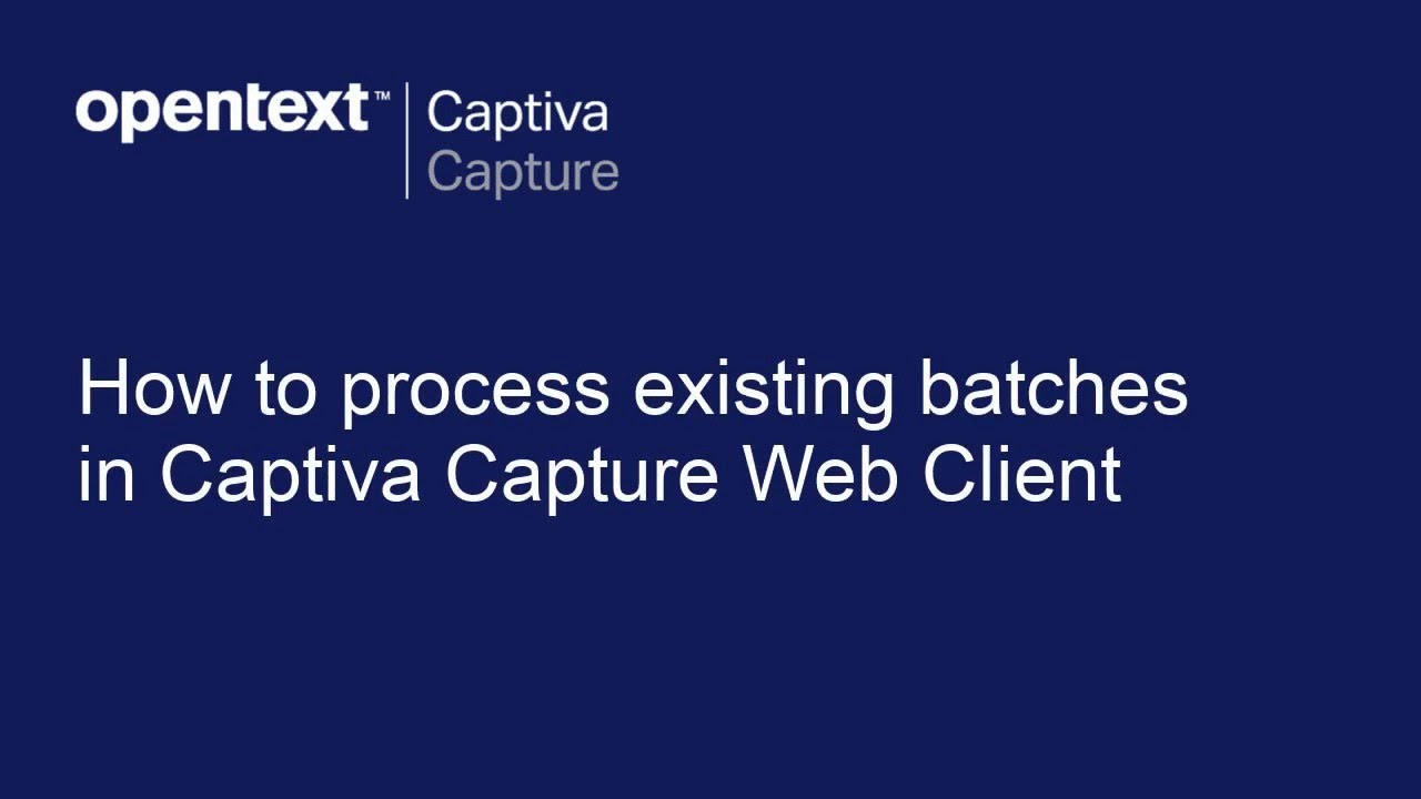 How to process existing batches in Intelligent Capture Web Client | OpenText Intelligent Capture