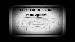 'GLI OCCHI DI FIRENZE' - di PAOLO AGATENSI