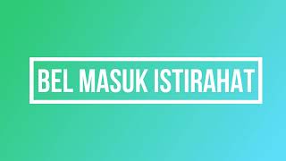 Download lagu Bel Masuk Istirahat mp3 Download lagu Bel Masuk Istirahat mp3
