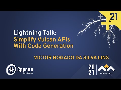Lightning Talk: Simplify Vulkan APIs with Code Generation - Victor Bogado da Silva Lins - CppCon 21