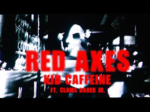 Red Axes - Kid Caffeine ft. Clams Baker Jr.