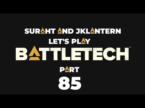 Let's Play Battletech with JKLantern - Part 85 - The Long Hunt, Part 3!