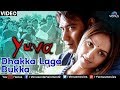 Dhakka Laga Bukka Full Video Song :  Yuva | Ajay Devgan, Abhishek Bachchan, Rani Mukherjee |