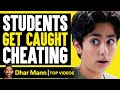 Students Get Caught Cheating Dhar Mann