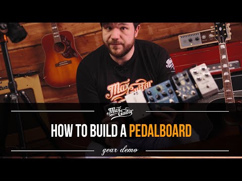Maximize your GEAR! Tips on how to build your FIRST PEDALBOARD!