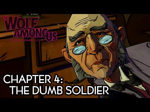 The Wolf Among Us Gameplay Walkthrough - Chapter 4: The Dumb Soldier ¦ Episode 3: A Crooked Mile