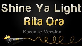 Rita Ora - Shine Ya Light (Karaoke Version)