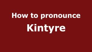 How to pronounce Kintyre