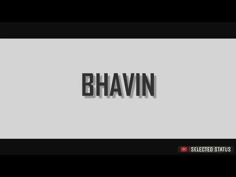 BHAVIN Name Whatsapp Status Video | Selected Only
