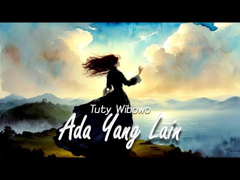 Tuty Wibowo - Ada Yang Lain (Official Lyric Video)