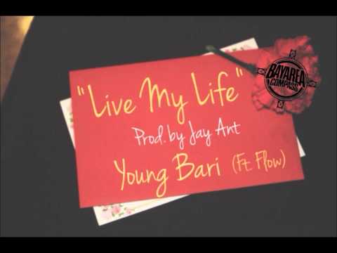 Young Bari ft. Flow - Live My Life [BayAreaCompass] (Prod. by Jay Ant)