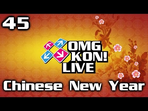 OMG KON! LIVE 45 - Chinese New Year Stream