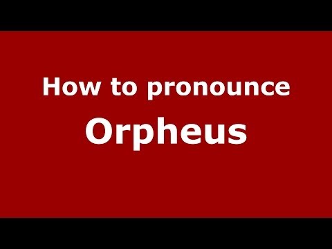How to pronounce Orpheus (Greek/Greece) - PronounceNames.com