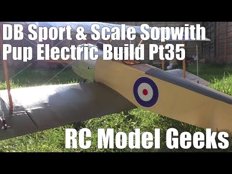 DB Sport & Scale Sopwith Pup Electric Build Pt35 RC Model Geeks