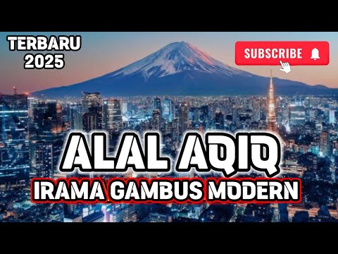 ALAL AQIQ - IRAMA GAMBUS MODERN TERBARU 2025
