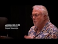 Dinner at Eight: Working with the composer, William Bolcom
