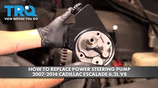 How to Replace Power Steering Pump 2007-2014 Cadillac Escalade 6.2L V8