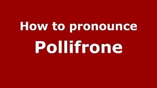 How to pronounce Pollifrone