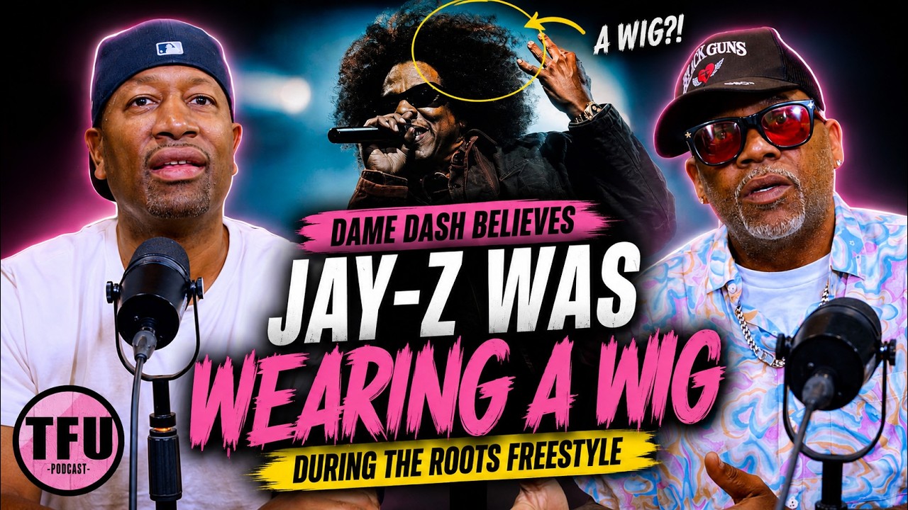 Dame Dash says Jay-Z was wearing a wig during his Roots Picnic freestyle.