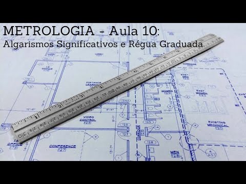 METROLOGIA - Aula 10: Algarismos Significativos e Régua Graduada